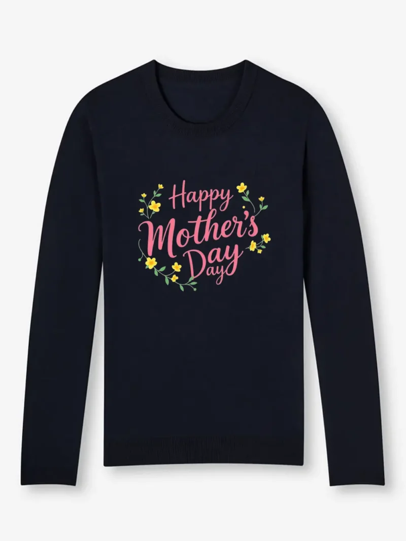 Love You Mom  Always Have Always Will Sweatshirt